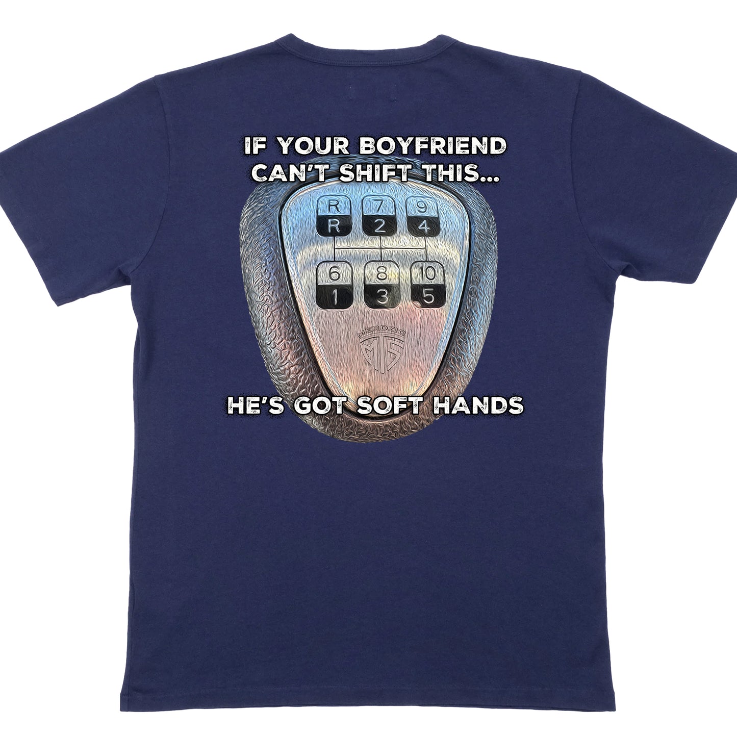 If Your Boyfriend Can't Shift This.. T-shirt
